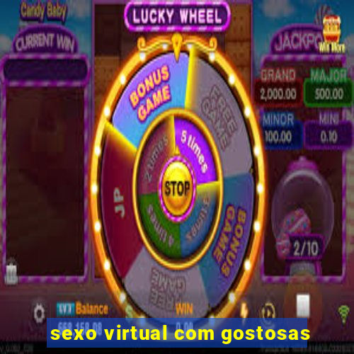 sexo virtual com gostosas